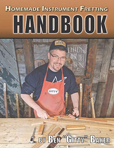 Stock image for Homemade Instrument Fretting Handbook: A Complete How-To Guide for Fretting Cigar Box Guitars & More for sale by THE SAINT BOOKSTORE
