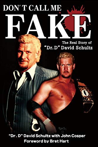

Don't Call Me Fake: The Real Story of Dr. D David Schultz