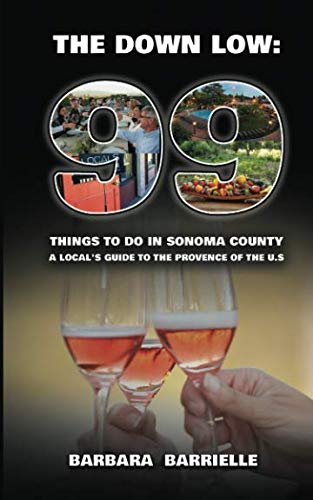 Beispielbild fr 99 Things to do in Sonoma County: The Down Low: A Local's guide to the Provence of the U.S. zum Verkauf von Revaluation Books