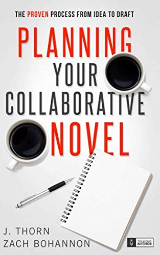 Stock image for Planning Your Collaborative Novel: The Proven Process From Idea to Draft (The Career Author) for sale by Revaluation Books