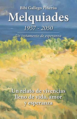 Stock image for Melquiades 1957-2050: Un testamento de esperanza (Melquiades 1957 - 2050) for sale by Revaluation Books