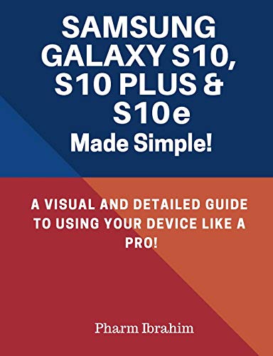 Stock image for Samsung Galaxy S10, S10 Plus & S10e Made Simple!: A Visual and Detailed Guide to Using Your Device Like a Pro! for sale by ThriftBooks-Dallas