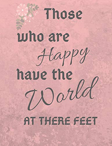 Stock image for Those who are happy: have the world at there feet -Lined Journal Notebook Large 8.5x11inches for sale by Revaluation Books