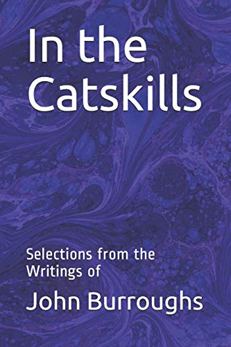 Stock image for In the Catskills: Selections from the Writings of for sale by Revaluation Books