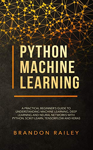 Imagen de archivo de Python Machine Learning: A Practical Beginner's Guide to Understanding Machine Learning, Deep Learning and Neural Networks with Python, Scikit- a la venta por ThriftBooks-Atlanta