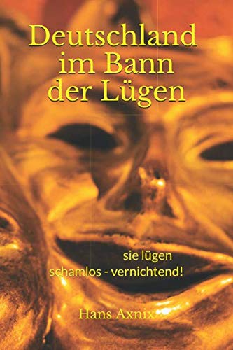 Stock image for Deutschland - im Bann - der Lügen!: . man lügt schamlos - vernichtend! (German Edition) for sale by ThriftBooks-Atlanta