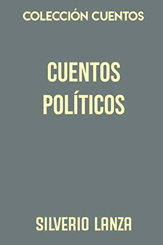 Beispielbild fr Coleccin Cuentos. Cuentos polticos zum Verkauf von Revaluation Books