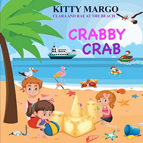 Beispielbild fr CRABBY CRAB: CLARA AND RAE AT THE BEACH zum Verkauf von Lucky's Textbooks