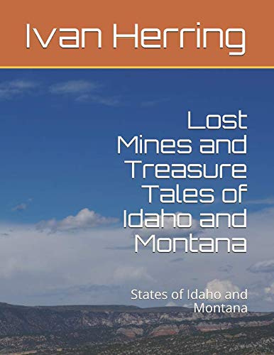 Stock image for Lost Mines and Treasure Tales of Idaho and Montana: States of Idaho and Montana for sale by Revaluation Books