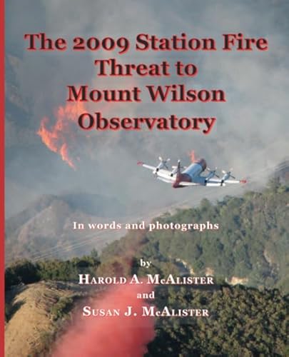 Stock image for The 2009 Station Fire Threat to Mount Wilson Observatory for sale by ThriftBooks-Atlanta