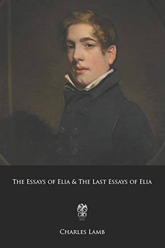 Stock image for The Essays of Elia & the Last Essays of Elia for sale by ThriftBooks-Dallas