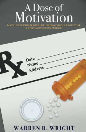 Beispielbild fr A Dose of Motivation: Taking ownership of your life, tapping into your potential, and stepping into your purpose. zum Verkauf von SecondSale