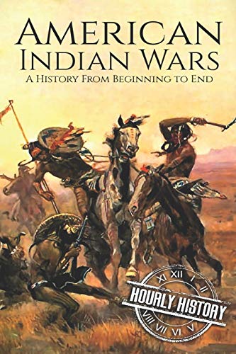 Stock image for American Indian Wars: A History From Beginning to End (Native American History) for sale by HPB-Movies