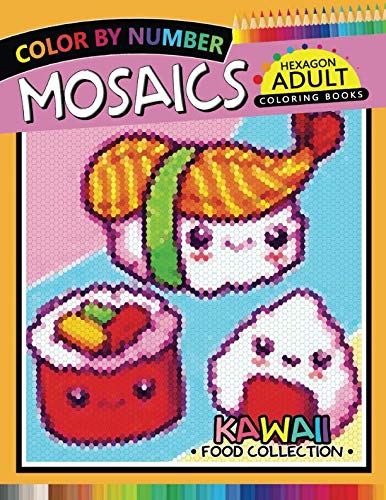 Stock image for Kawaii Food Hexagon Mosaics Coloring Books: Pixel Color by Number for Adults Stress Relieving Design Puzzle Quest for sale by Revaluation Books