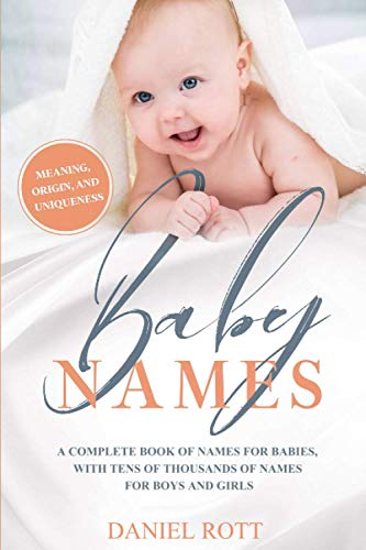 9781093360936: Baby Names: A Complete Name Book With Thousands of Boys and Girls Names - Including the Means and Origins Behind Them