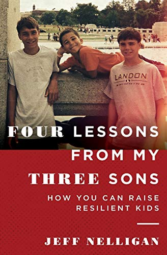 Beispielbild fr Four Lessons From My Three Sons: How You Can Raise A Resilient Kid zum Verkauf von Orphans Treasure Box