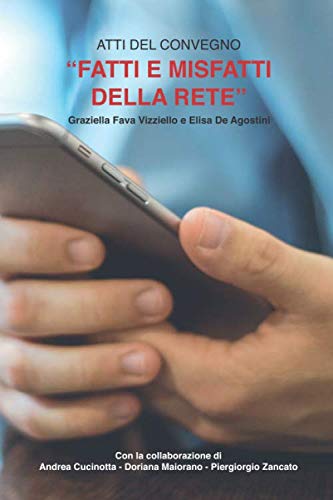 Imagen de archivo de ATTI DEL CONVEGNO "FATTI E MISFATTI DELLA RETE": Padova, 28 Settembre 2018 a la venta por Revaluation Books