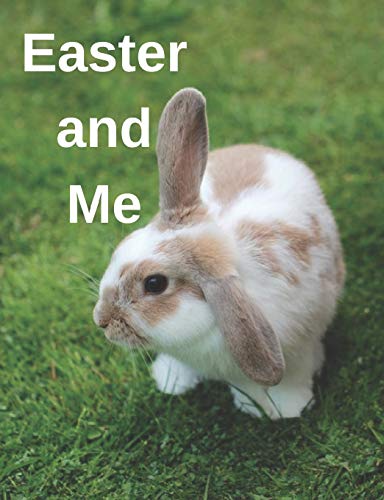 Beispielbild fr Easter and Me: Easter Activity Book For Kids Ages 3-8, Story Book, Coloring Book, Notebook, Writing Paper, Art Journal with Blank Pages for Creative Drawing, Sketching, and Doodling zum Verkauf von Revaluation Books