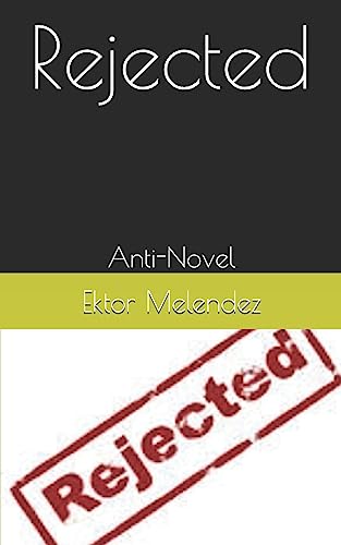Stock image for Rejected: Anti-Novel for sale by Lucky's Textbooks