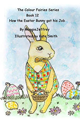 Stock image for The Colour Fairies Series Book 12: How the Easter Bunny Got His Job for sale by Revaluation Books