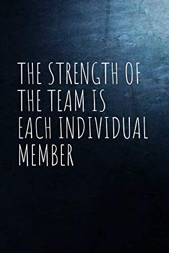 9781093454161: The Strength of the Team is each Individual Member: Notebook Journal Notes, Lined notebook | Motivational & Inspirational notebook