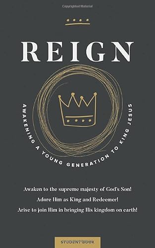 Beispielbild fr Reign: Awakening a Young Generation to King Jesus (Student Book) zum Verkauf von SecondSale