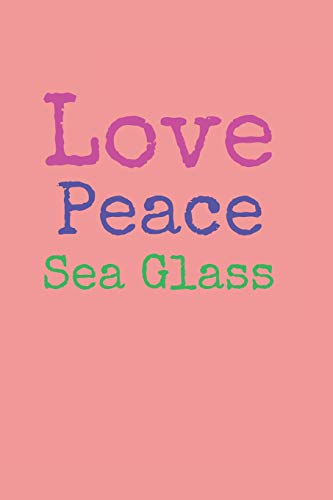 Beispielbild fr Love Peace Sea Glass: Journal zum Verkauf von Revaluation Books