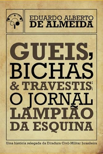 Stock image for Gueis, Bichas e Travestis: o Jornal Lampio da Esquina for sale by Revaluation Books