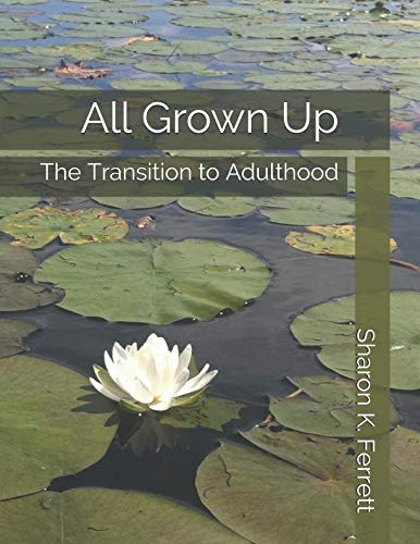 Imagen de archivo de All Grown Up!: The Transition to Adulthood from A-Z a la venta por Revaluation Books