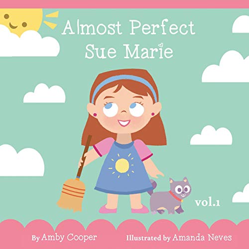 Stock image for Almost Perfect Sue Marie: Bedtime Storybook for Kids with Pictures, Short Story for Kids, Children's Stories with Moral Lessons (Vol) for sale by Lucky's Textbooks