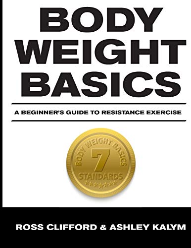 Imagen de archivo de Body Weight Basics: A Beginner's Guide to Resistance Exercise a la venta por Lucky's Textbooks
