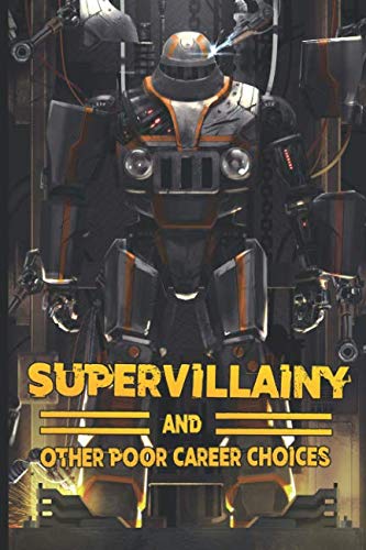 Imagen de archivo de Supervillainy and Other Poor Career Choices a la venta por Wonder Book