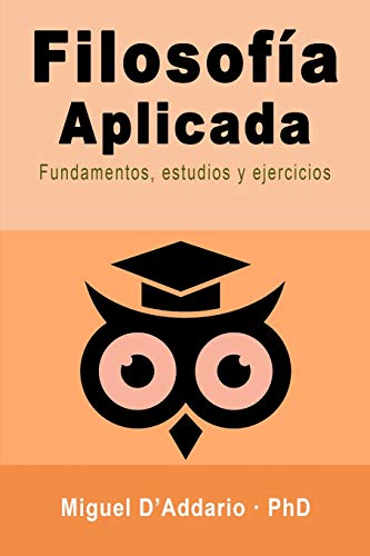 Stock image for FILOSOFA APLICADA: Fundamentos, estudios y ejercicios (Spanish Edition) for sale by Lucky's Textbooks