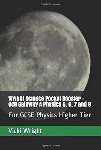Stock image for Wright Science Pocket Booster - OCR Gateway A Physics 5, 6, 7 and 8: For GCSE Physics Higher Tier (Wright Science Physics Higher Pocket Boosters) for sale by Revaluation Books