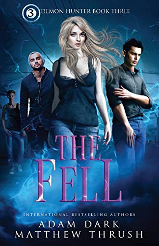 Beispielbild fr The Fell: Demon Hunter Book 3 zum Verkauf von Lucky's Textbooks