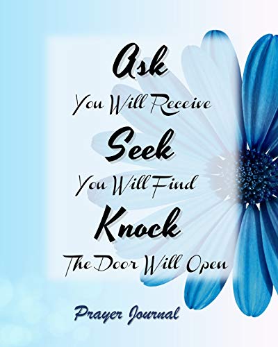 Stock image for Ask Seek Knock Prayer Journal: Prayer Journal For Women To Write In With Lines - 131 Pages 8x10 for sale by Revaluation Books