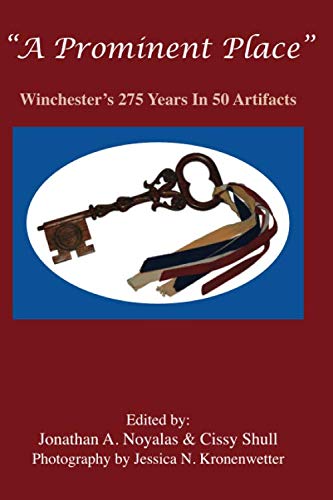 Stock image for A Prominent Place": Winchester's 275 Years in 50 Artifacts for sale by SecondSale