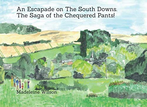 Stock image for An Escapade on The South Downs . The Saga of the Chequered Pants! for sale by Revaluation Books