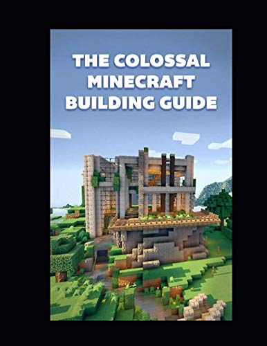 Imagen de archivo de The Colossal Minecraft Building Guide: Minecraft Pocket Edition Guide: Ultimate Minecraft (Un-Official hacks) a la venta por Goodwill