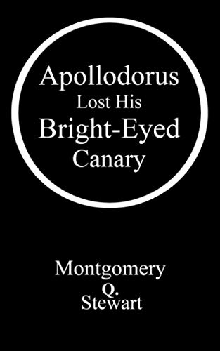 Stock image for Apollodoros Lost His Bright-Eyed Canary for sale by Revaluation Books