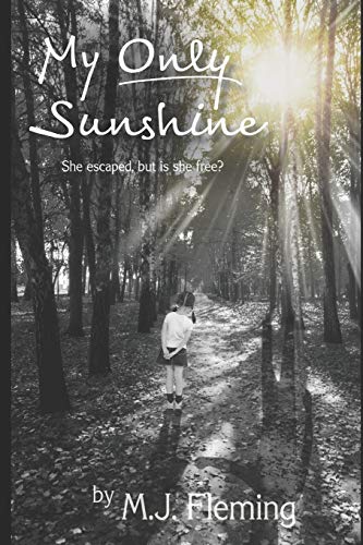 Imagen de archivo de My Only Sunshine: A suspenseful girl powered thriller about becoming yourself despite looming threat and past struggles. a la venta por Ria Christie Collections