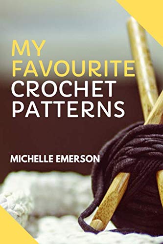 Imagen de archivo de My Favourite Crochet Patterns: Create, Record & Keep Your Favourite Crochet Patterns in One Perfect Place a la venta por Revaluation Books