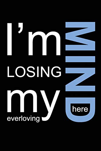 Stock image for I'm Losing My Everloving Mind Here: Password Book With Tabs to Protect Your Usernames, Passwords and Other Internet Login Information | 6 x 9 inches (Disguised Password Books) for sale by SecondSale