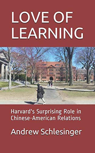 Stock image for LOVE OF LEARNING: Harvard's Surprising Role in Chinese-American Relations for sale by Revaluation Books