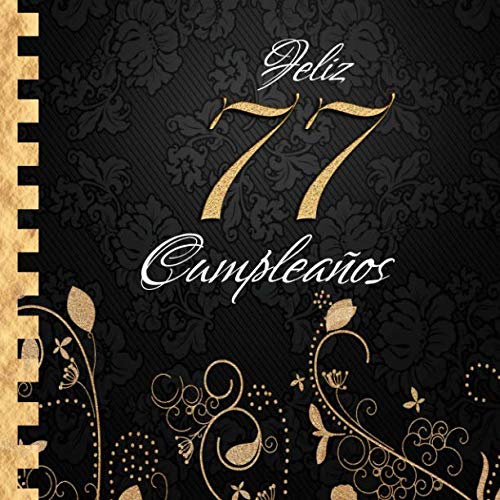 Imagen de archivo de Feliz 77 Cumpleaos: Libro de Visitas I Elegante Encuadernacin en Oro y Negro I Para 30 personas I Para Deseos escritos y las Fotos ms bellas I Idea de regalo de 77 aos a la venta por Revaluation Books