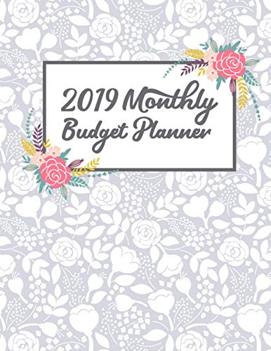 Stock image for 2019 Monthly Budget Planner: Weekly Monthly Financial Expense Tracker Notebook & Bill Organizer (Floral Grey Design) (Large Size 8.5x11) for sale by Revaluation Books