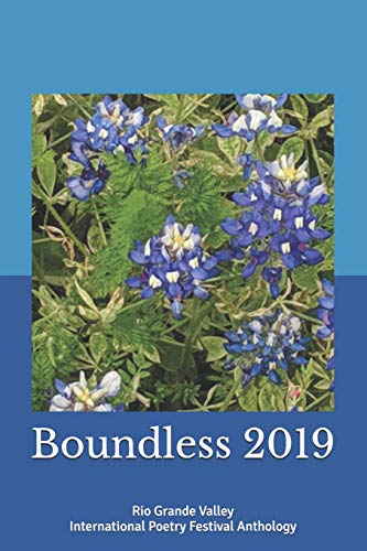 Beispielbild fr Boundless 2019: Rio Grande Valley International Poetry Festival Anthology zum Verkauf von ThriftBooks-Dallas