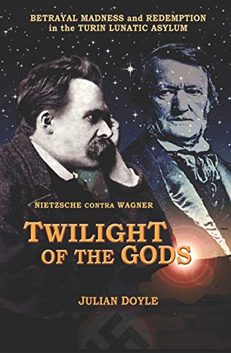Stock image for TWILIGHT OF THE GODS: NIETZSCHE contra WAGNER for sale by HPB Inc.