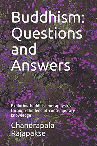Beispielbild fr Buddhism: Questions and Answers: Exploring buddhist metaphysics through the lens of contemporary knowledge zum Verkauf von Lucky's Textbooks