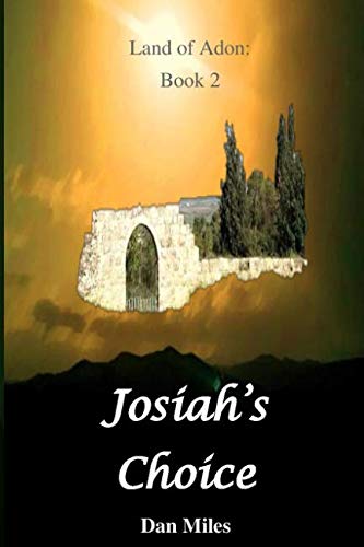 Stock image for Josiah s Choice: Book Two in The Land Of Adon series for sale by Revaluation Books